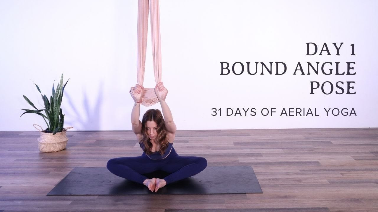 31 DAYS OF AERIAL YOGA Day 1 Bound Angle Pose AERIAL YOGA CLASS